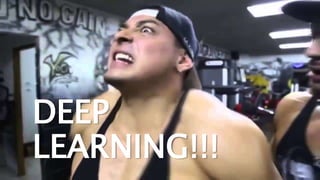 DEEP
LEARNING!!!
 
