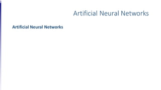 Artificial Neural Networks
Artificial Neural Networks
 