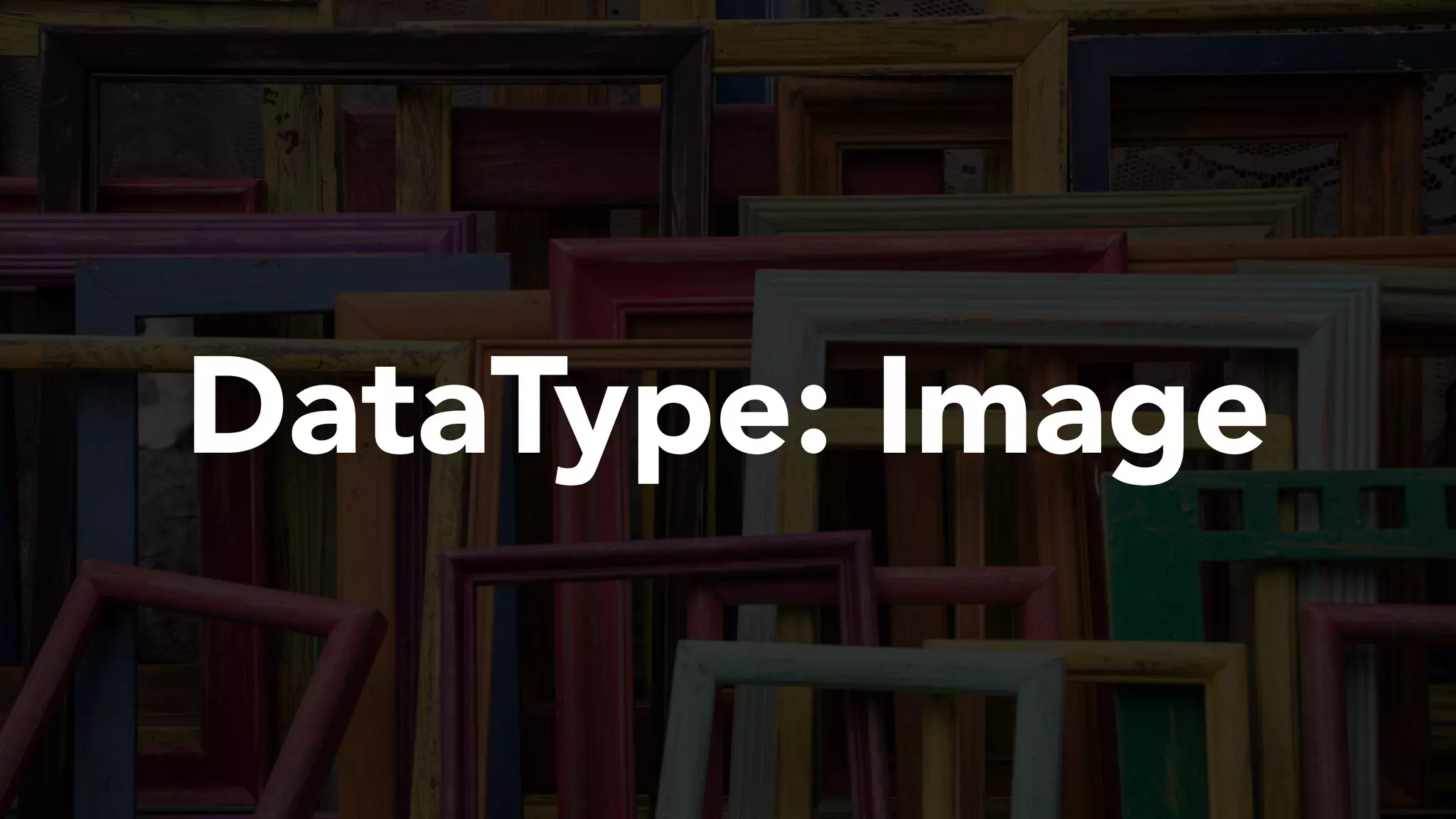 DataType: Image
 