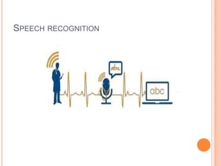 SPEECH RECOGNITION
 