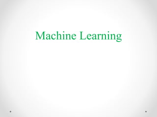 Machine Learning
 