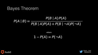 @joel__lord
#phpworld
Bayes Theorem
where
 