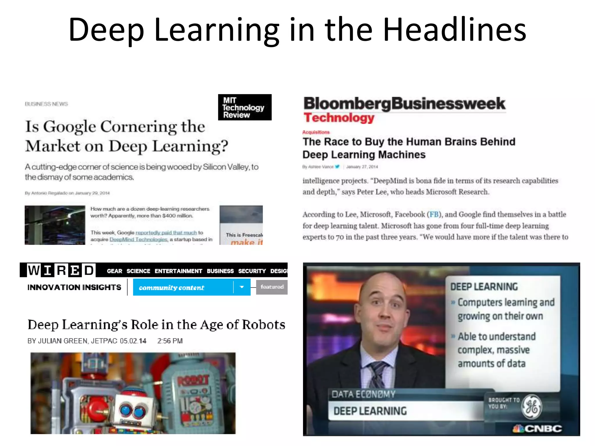 Deep Learning in the Headlines
15
 