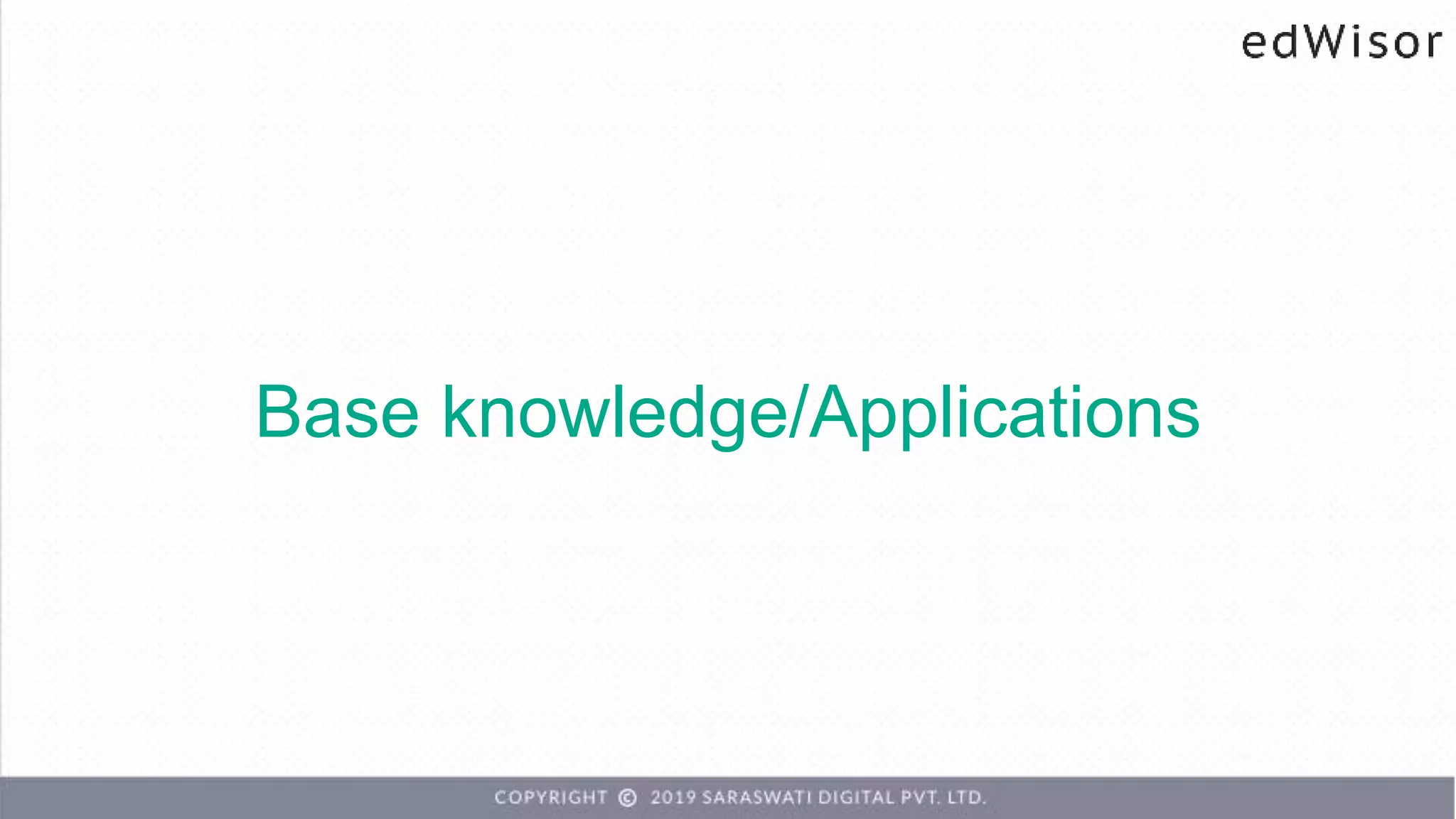 Base knowledge/Applications
 