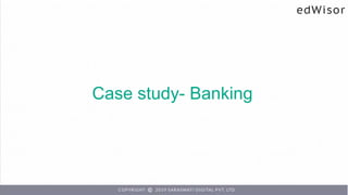 Case study- Banking
 