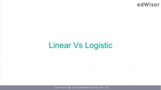 Linear Vs Logistic
 
