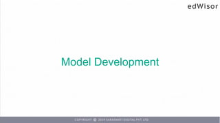 Model Development
 