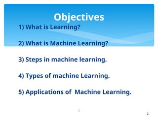 Training Objectives Machine Learning Machine Learning, its objective and advantage | PPT