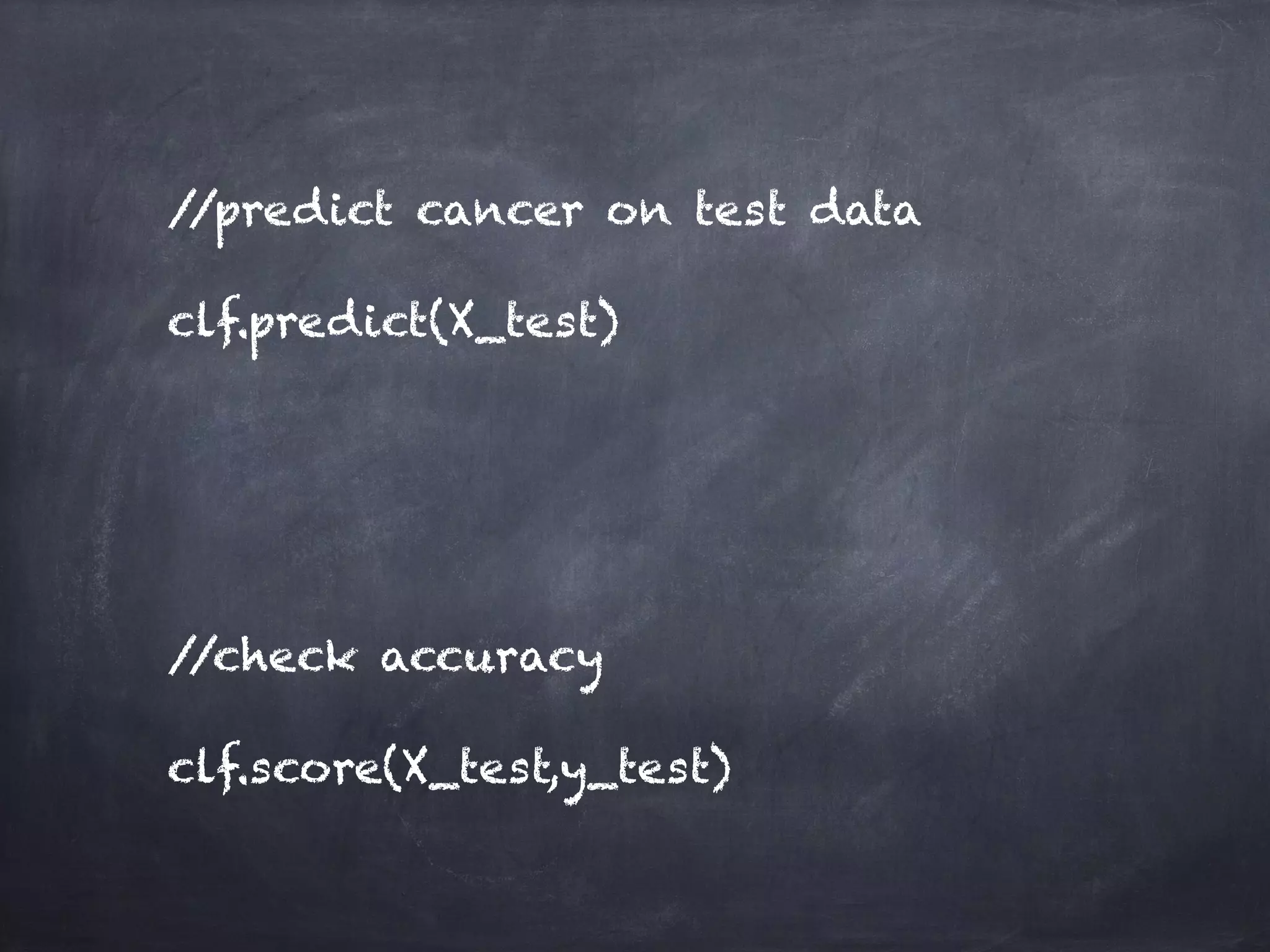 //predict cancer on test data
clf.predict(X_test)
//check accuracy
clf.score(X_test,y_test)
 
