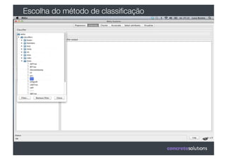 Escolha do método de classiﬁcação
 
