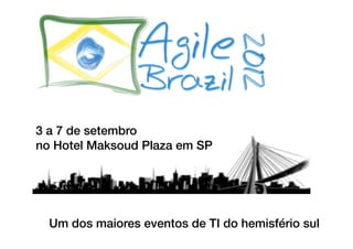 3 a 7 de setembro !
no Hotel Maksoud Plaza em SP!




  Um dos maiores eventos de TI do hemisfério sul!
 