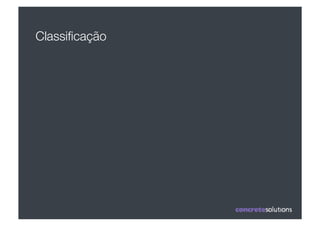 Classiﬁcação
 
