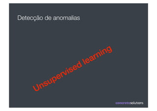 Detecção de anomalias
 