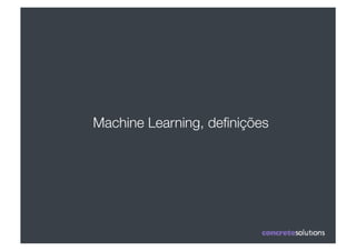 Machine Learning, deﬁnições
 