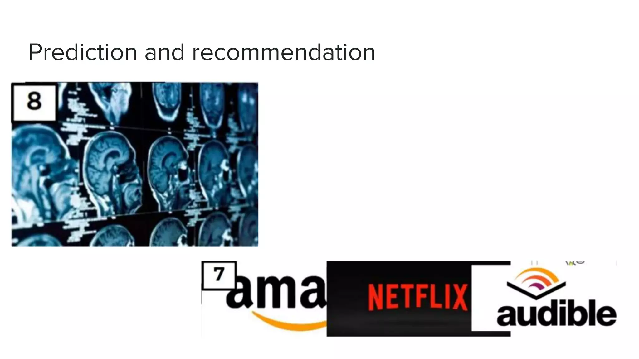 Prediction and recommendation
 