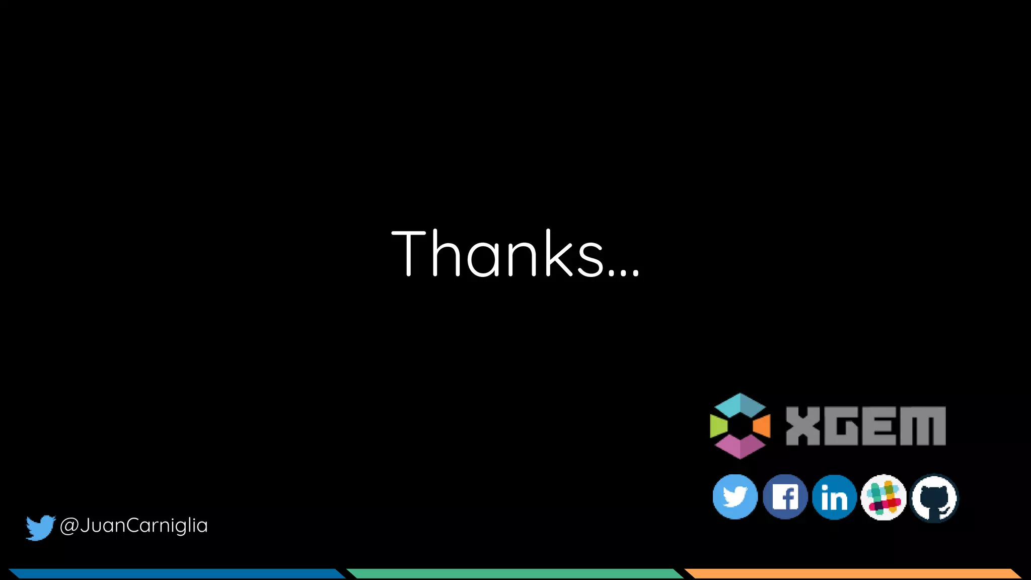 Thanks…
http://www.xgem.com.ar
@JuanCarniglia
 