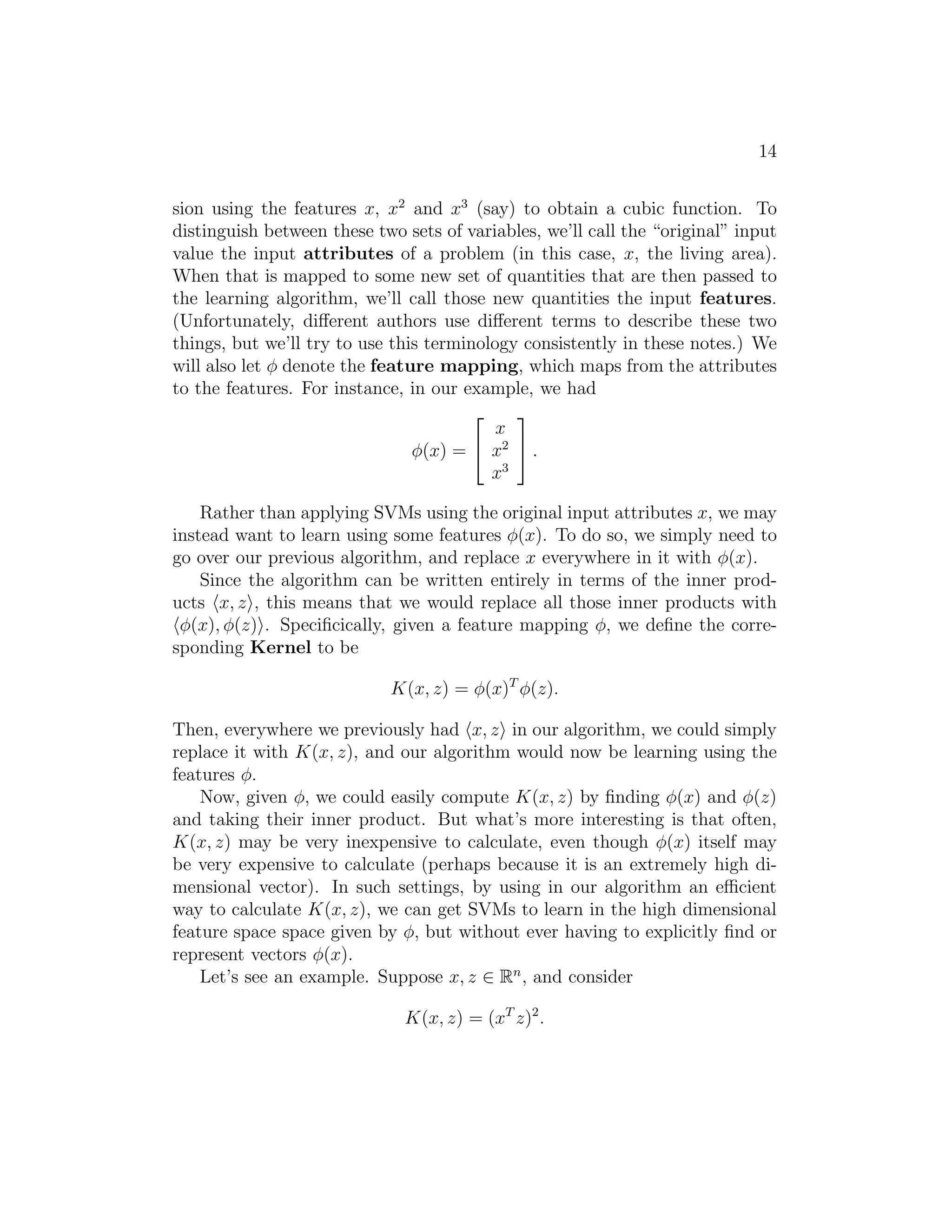 : i≥0 
min 
w L(w, α, β). 
This is exactly the same as our primal problem shown above, except that the 
order of the “max” and the “min” are now exchanged. We also define the 
optimal value of the dual problem’s objective to be d∗ = max, 