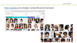www.innoenergy.com
Filter bubbles can emerge: (un)professional hairstyle
 