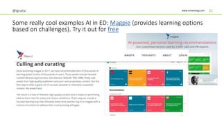 www.innoenergy.com
Some really cool examples AI in ED: Magpie (provides learning options
based on challenges). Try it out for free
@Ignatia 21
 