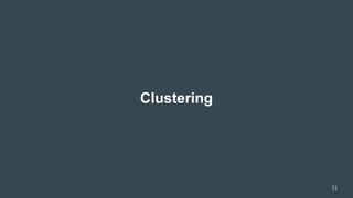 Clustering
31
 