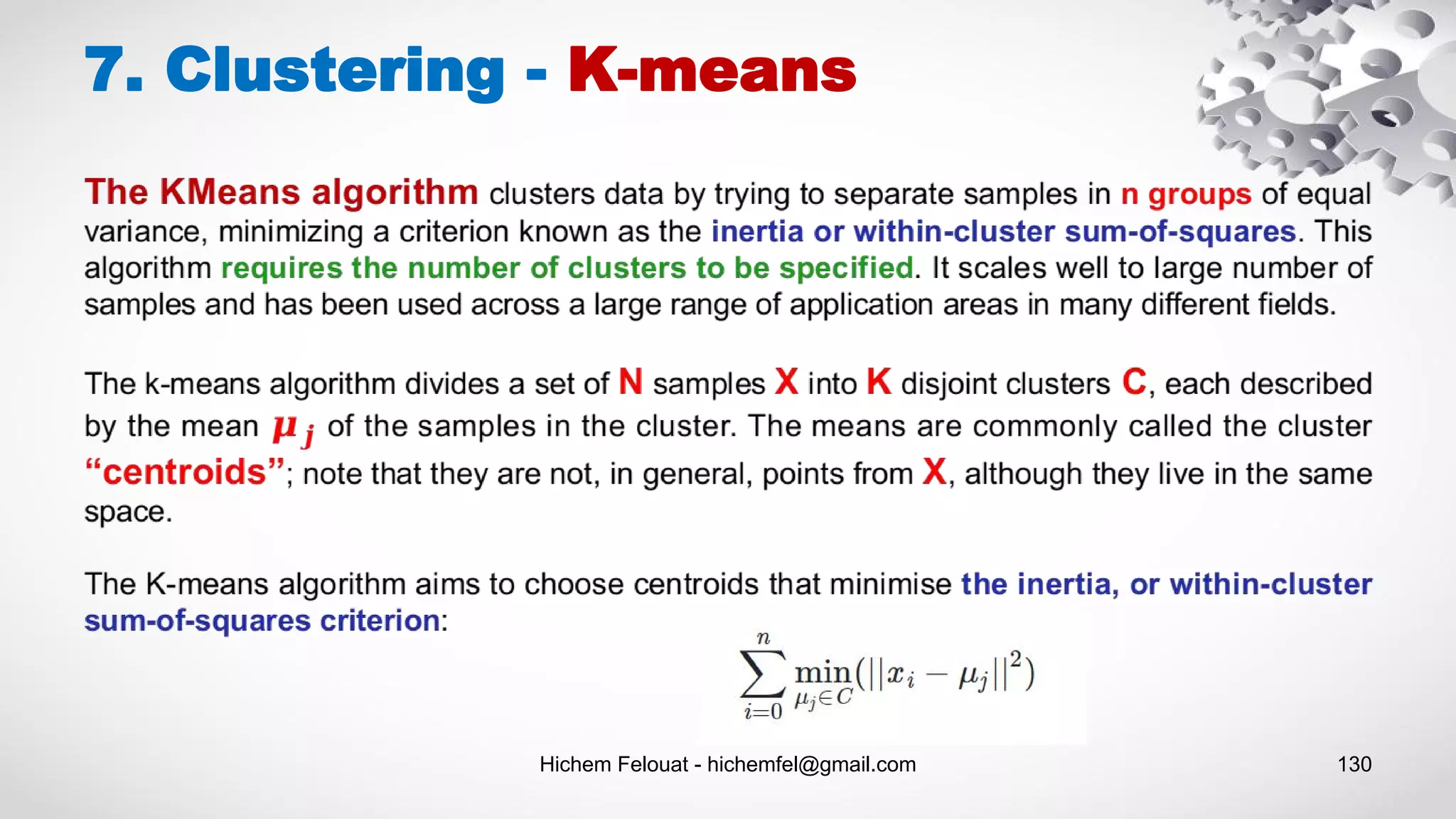 Hichem Felouat - hichemfel@gmail.com 130
7. Clustering - K-means
 