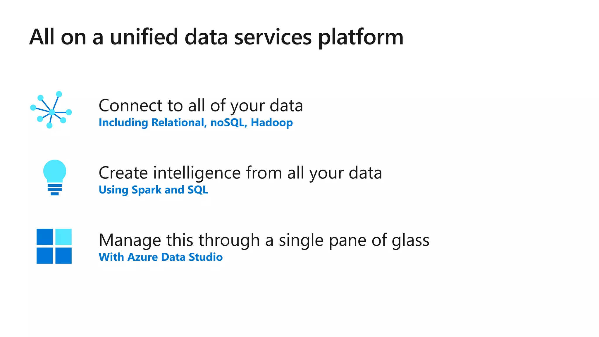 Including Relational, noSQL, Hadoop
Using Spark and SQL
With Azure Data Studio
 