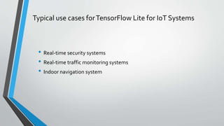 Machine learning and Deep learning on edge devices using TensorFlow | PPTX