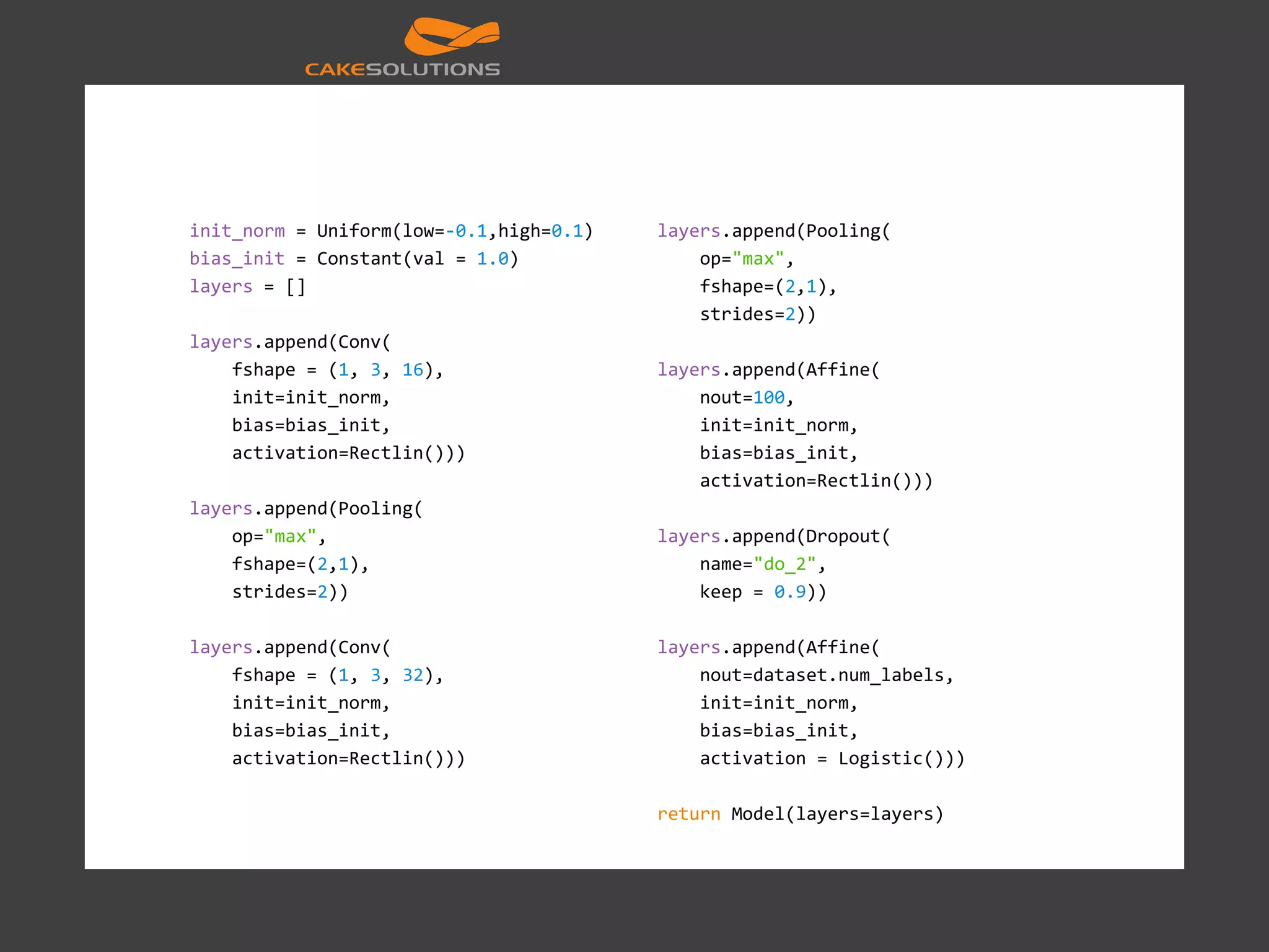 init_norm = Uniform(low=-0.1,high=0.1) bias_init = Constant(val = 1.0) layers = [] layers.append(Conv( fshape = (1, 3, 16), init=init_norm, bias=bias_init, activation=Rectlin())) layers.append(Pooling( op="max", fshape=(2,1), strides=2)) layers.append(Conv( fshape = (1, 3, 32), init=init_norm, bias=bias_init, activation=Rectlin())) layers.append(Pooling( op="max", fshape=(2,1), strides=2)) layers.append(Affine( nout=100, init=init_norm, bias=bias_init, activation=Rectlin())) layers.append(Dropout( name="do_2", keep = 0.9)) layers.append(Affine( nout=dataset.num_labels, init=init_norm, bias=bias_init, activation = Logistic())) return Model(layers=layers) 