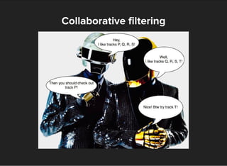 Collaborative filtering
 