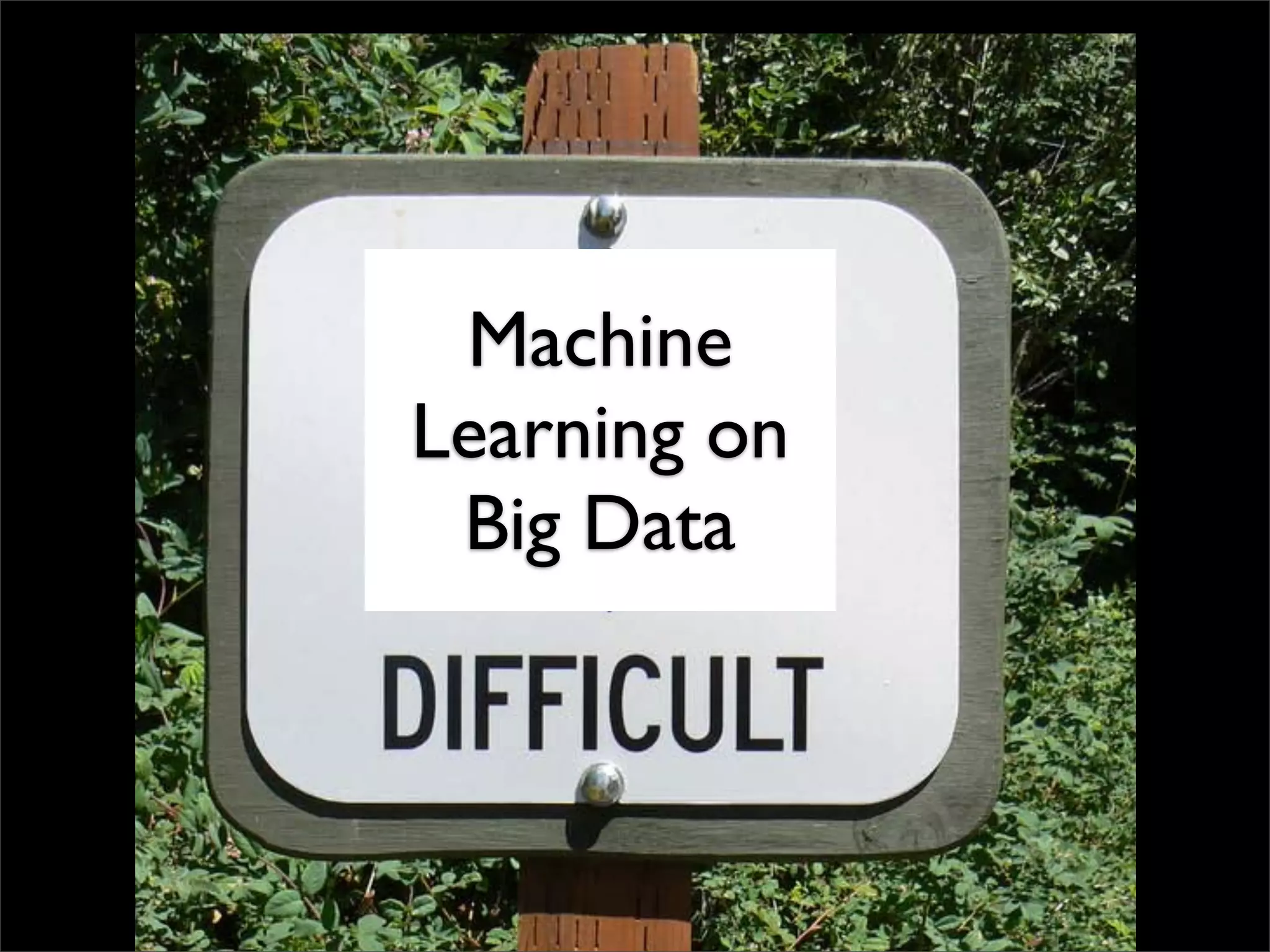 Machine
Learning on
 Big Data
 