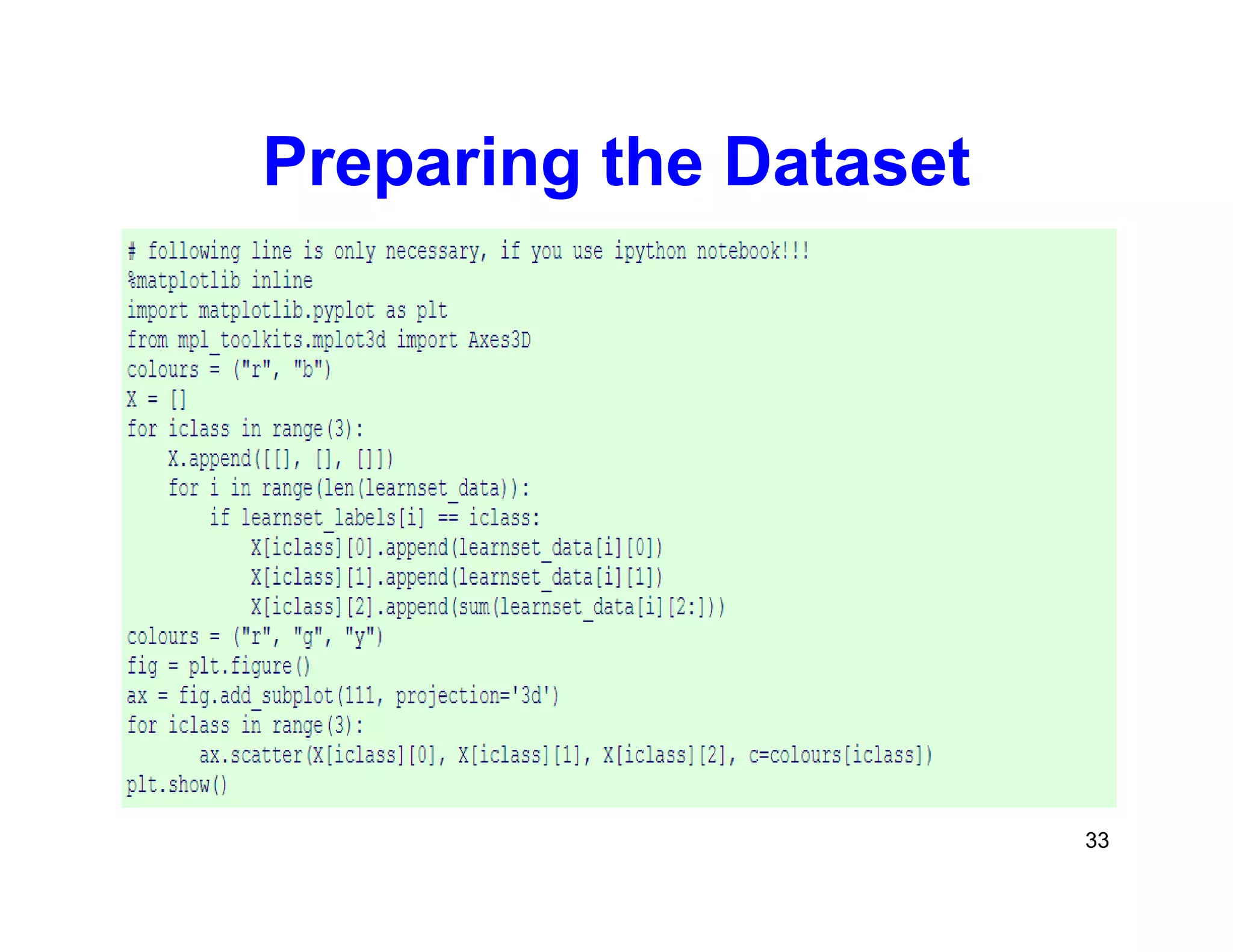 33
Preparing the Dataset
 