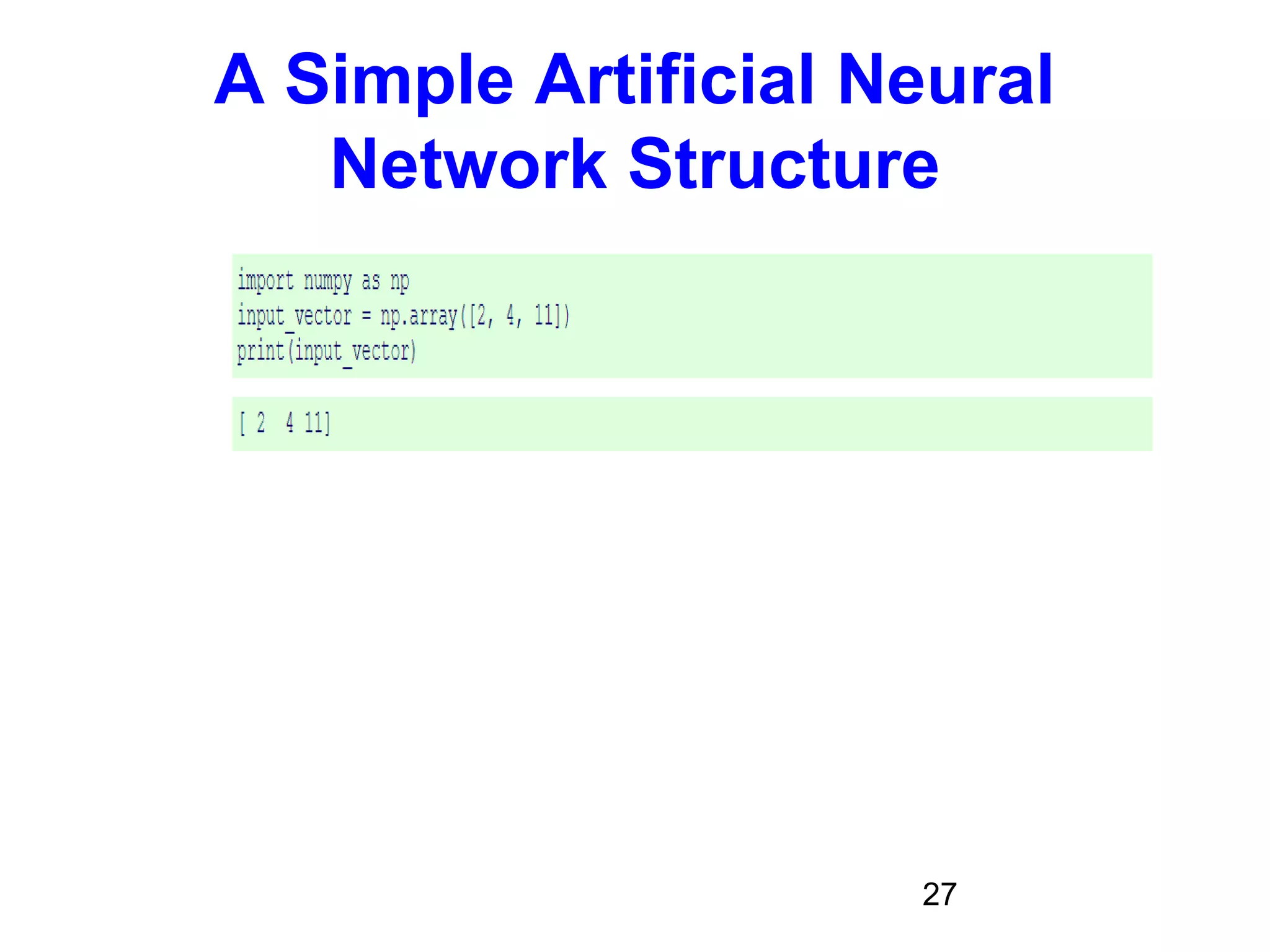 27
A Simple Artificial Neural
Network Structure
 