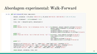 Abordagem experimental: Walk-Forward
16
 