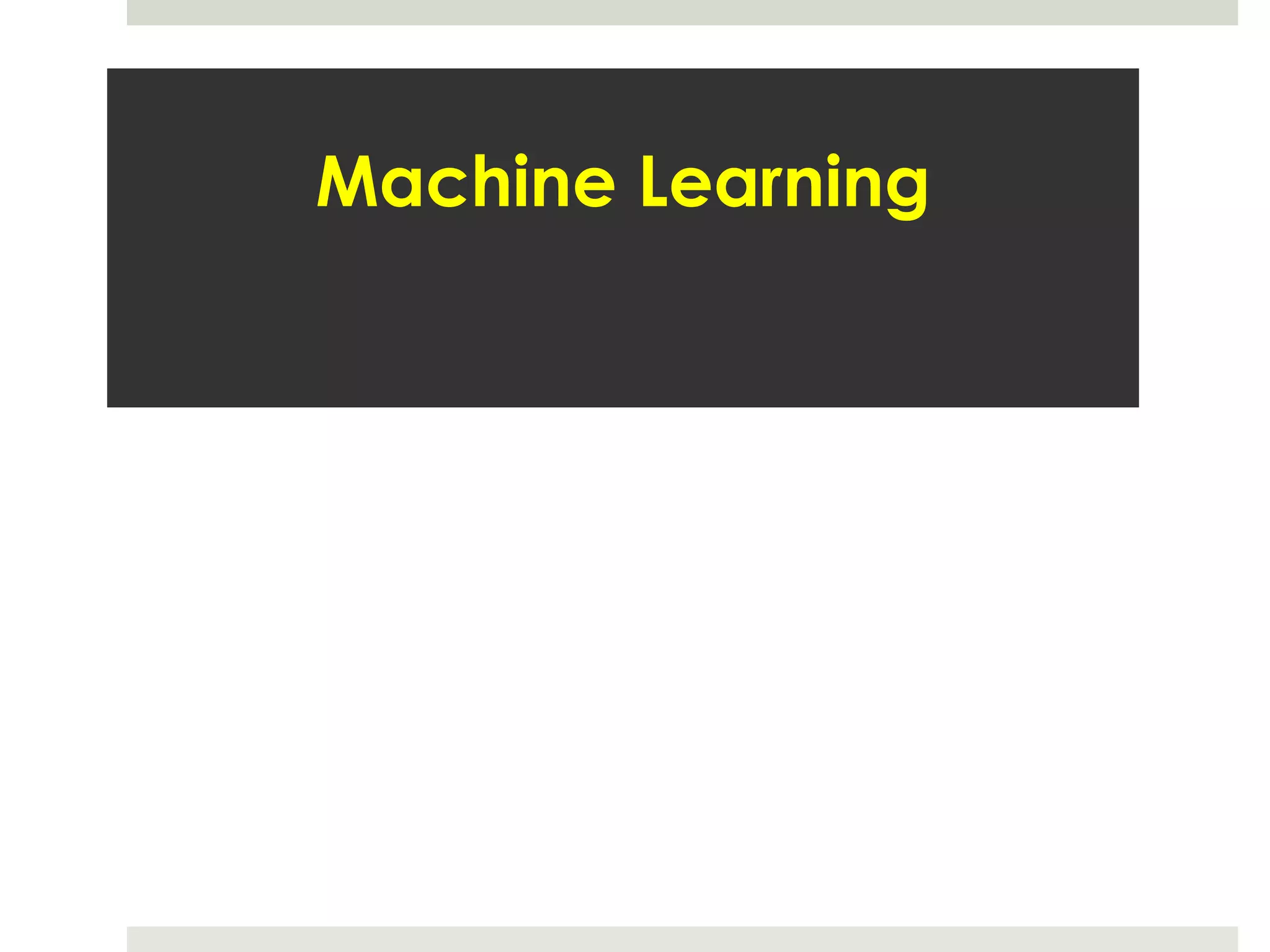 Machine Learning
 