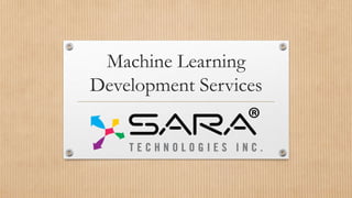 Machine Learning
Development Services
 
