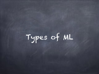 Types of ML
 