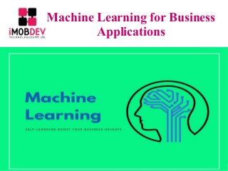 Machine Learning for Business
Applications
 