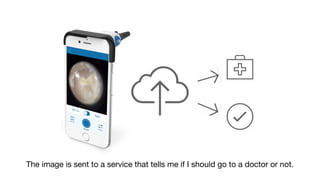 The image is sent to a service that tells me if I should go to a doctor or not.
 