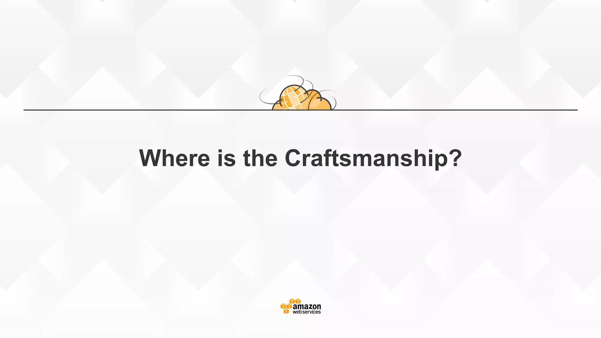 Where is the Craftsmanship? 