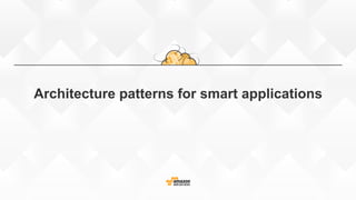 Architecture patterns for smart applications
 