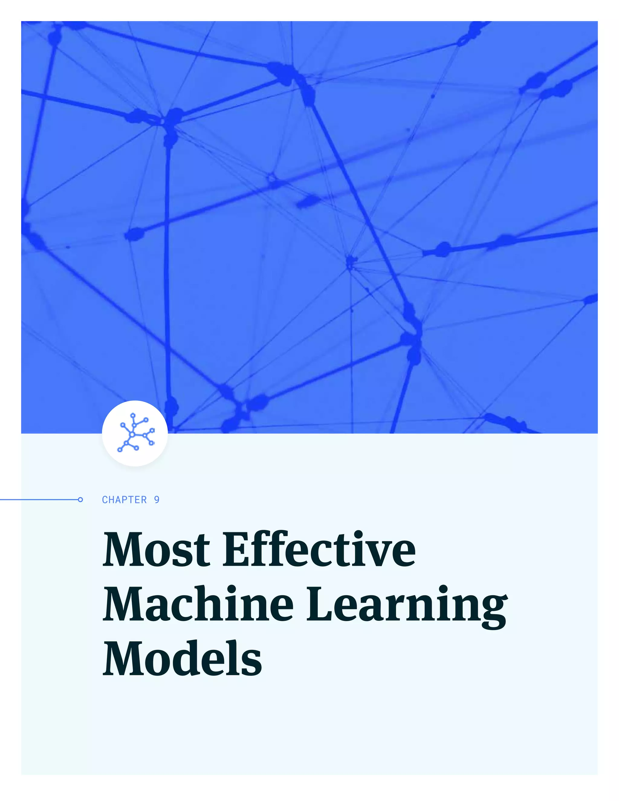 Most Effective
Machine Learning
Models
CHAPTER 9
 