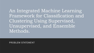 Comprehensive Machine Learning Framework: Classification, Clustering ...