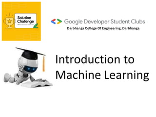 Introduction to
Machine Learning
 