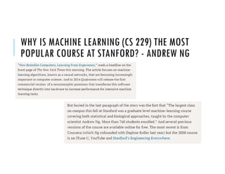 WHY IS MACHINE LEARNING (CS 229) THE MOST
POPULAR COURSE AT STANFORD? - ANDREW NG
 