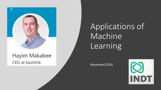 Applications of
Machine
Learning
November/2020
 