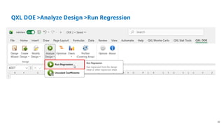 22
QXL DOE >Analyze Design >Run Regression
 