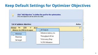 39
Keep Default Settings for Optimizer Objectives
 
