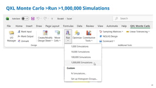 41
QXL Monte Carlo >Run >1,000,000 Simulations
 