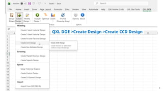 9
QXL DOE >Create Design >Create CCD Design
 