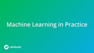 Machine Learning in Practice
 